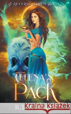 Celena's Pack Book#3 R L Wilson   9798215539804 Exquisite Novelty Publishing LLC