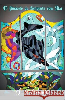 O Pinaculo da Serpente com Alas S C Coleman   9798215539958 S. C. Coleman