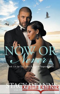 Now or Never Stacy-Deanne 9798215542705