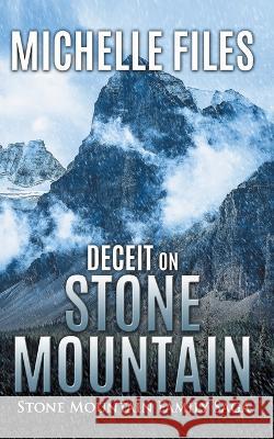 Deceit on Stone Mountain Michelle Files   9798215547991 Michelle Files
