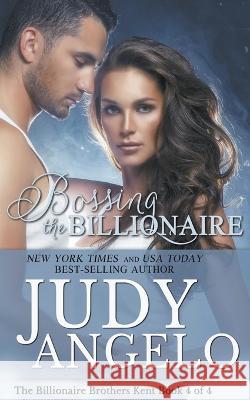 Bossing the Billionaire Judy Angelo 9798215548387 Phoenix Publishing Limited