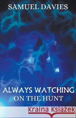 Always Hunting Samuel Davies   9798215550625 S L Davies