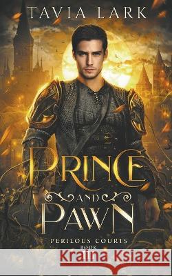 Prince and Pawn Tavia Lark   9798215559666 Tavia Lark