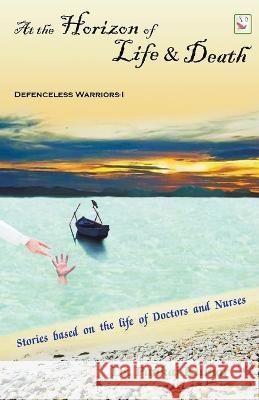 At the Horizon of Life & Death Pankaj Kumar   9798215569085 Pankaj Kumar