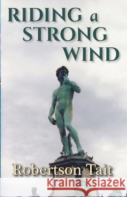 Riding a Strong Wind Robertson Tait 9798215572320