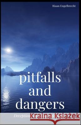 Pitfalls and Dangers Riaan Engelbrecht 9798215575864 Riaan Engelbrecht