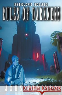 Sherlock Holmes, Rules of Darkness John Pirillo 9798215583548
