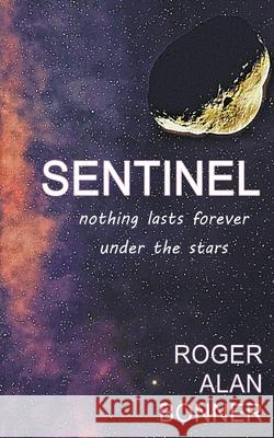 Sentinel Roger Alan Bonner   9798215587553 Red Frog Books Company