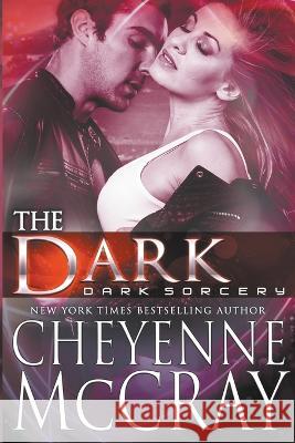 The Dark Cheyenne McCray   9798215596142 Cheyenne McCray LLC