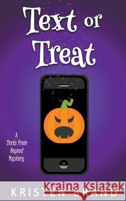 Text or Treat Kristen Brand 9798215612774 Kristen Brand