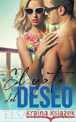 El yate del deseo Elsa Tablac   9798215616185 Elsa Tablac