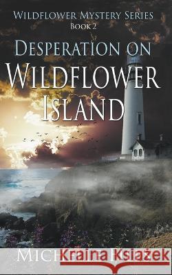 Desperation on Wildflower Island Michelle Files   9798215619599 Michelle Files