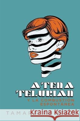 Atena Telurian y la combustión espontánea Romero, Tamara 9798215620151