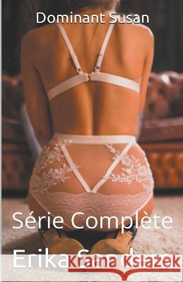 Dominant Susan. Serie Complete Erika Sanders   9798215622858 Erika Sanders