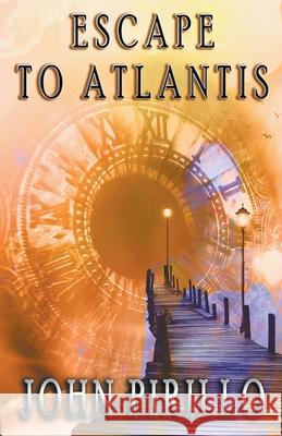 Escape to Atlantis John Pirillo 9798215628935