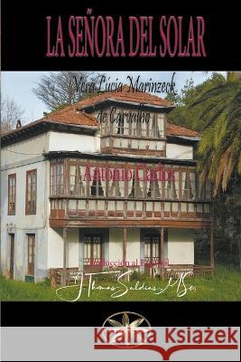 La Senora del Solar Vera Lucia Marinzeck de Carvalho Por El Espiritu Antonio Carlos J Thomas Msc Saldias 9798215629659
