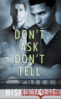 Don't Ask, Don't Tell Miski Harris   9798215635995 Heaven's Scent Publishing