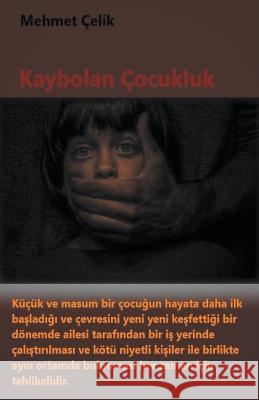 Kaybolan Cocukluk Mehmet Celik   9798215636602 Mehmet Celik