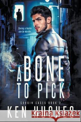A Bone To Pick Ken Hughes   9798215637012 Ken Hughes