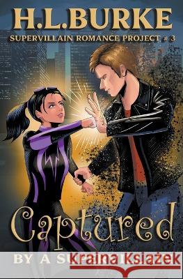 Captured by a Supervillain H L Burke 9798215637173 H. L. Burke