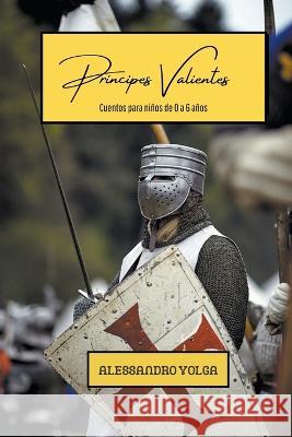 Principes Valientes Alessandro Volga   9798215637449