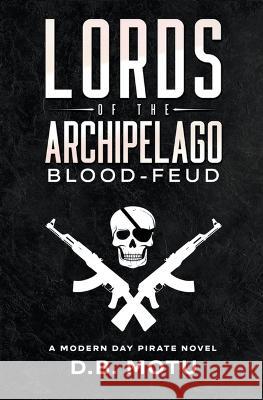Lords of the Archipelago: Blood-Feud D B Motu   9798215639320 D.B. Motu