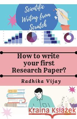 Scientific Writing From Scratch: How to write your First Research Paper? Radhika Vijay   9798215642641 Is Pharmacology Difficult