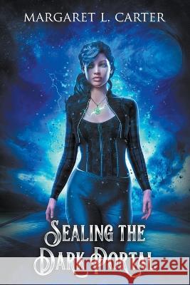 Sealing the Dark Portal Margaret L Carter   9798215647431 Writers Exchange E-Publishing