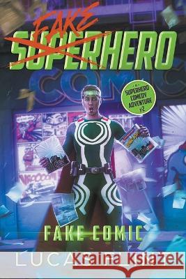 Fake Comic: A Superhero Comedy Adventure Lucas Flint   9798215651391 Secret Identity Books