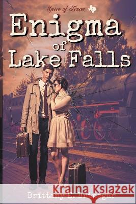 Enigma of Lake Falls Brittany E Brinegar   9798215652725 Britt Lizz Publishing Company