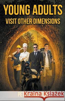 Young Adults Visit Other Dimensions Peter Brighton   9798215655252