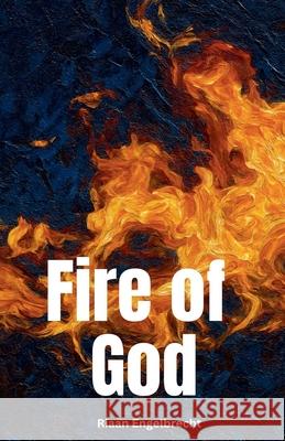 Fire of God Riaan Engelbrecht 9798215656495