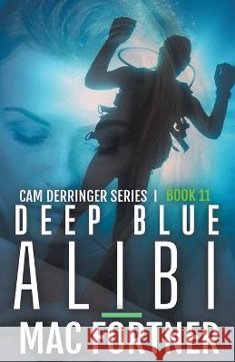 Deep Blue Alibi Mac Fortner   9798215656792 Mac Fortner
