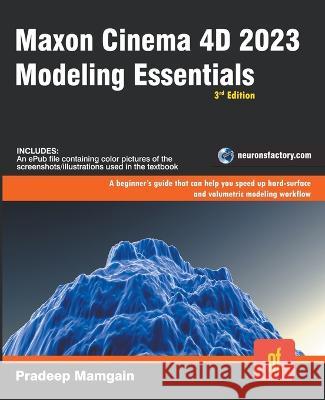 Maxon Cinema 4D 2023: Modeling Essentials Pradeep Mamgain   9798215657256 Neurons Factory