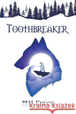 Toothbreaker M H Elrich   9798215660935 M.H. Elrich