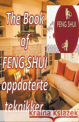 The Book of Feng Shui Oppdaterte Teknikker. Edwin Pinto   9798215662328