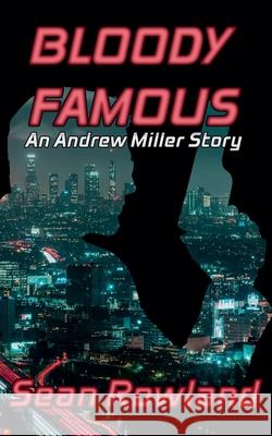 Bloody Famous Sean Rowland   9798215664063 Sean Rowland