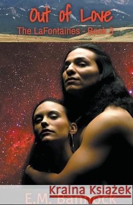 Out of Love E M Bannock   9798215666319 E.M. Bannock