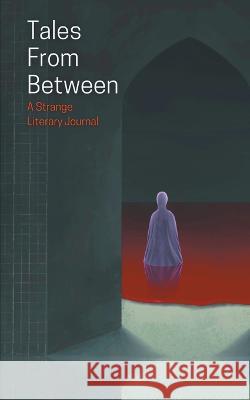 Tales From Between Matthew Stott Elin Olausson Ivy Grimes 9798215666944