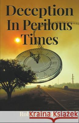 Deception in Perilous Times Robert F Paden The Plowman  9798215668368 Plowman