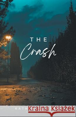 The Crash Katherine Parks   9798215669082 Katherine Parks