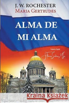 Alma de mi Alma Conde J W Rochester Maria Gertrudes J Thomas Msc Saldias 9798215677674