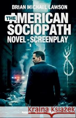 The American Sociopath Brian Michael Lawson 9798215679814