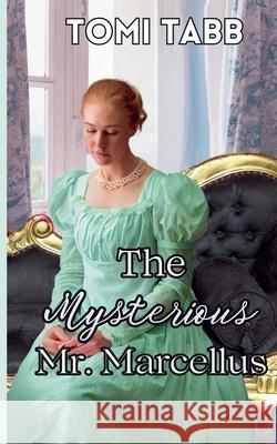 The Mysterious Mr. Marcellus Tomi Tabb   9798215680285 Tomi Tabb