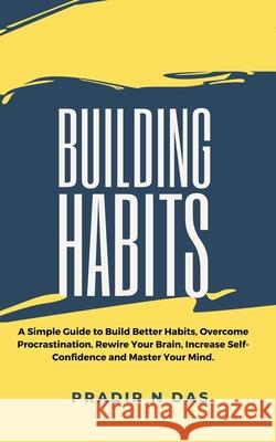 Building Habits Pradip N Das   9798215681541 Pradip Narayan Das