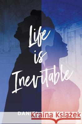 Life is Inevitable Daniel Santos   9798215689851