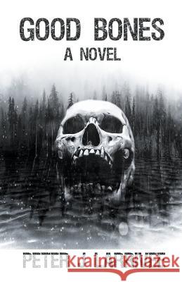 Good Bones Peter J Larrivee   9798215690642 Agent Zed