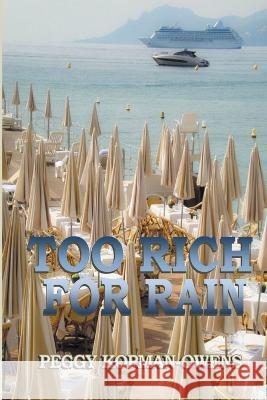 Too Rich For Rain Peggy Kopman-Owens   9798215690857