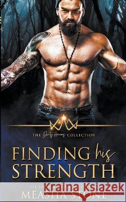 Finding His Strength Measha Stone   9798215691328 Black Heart Publications