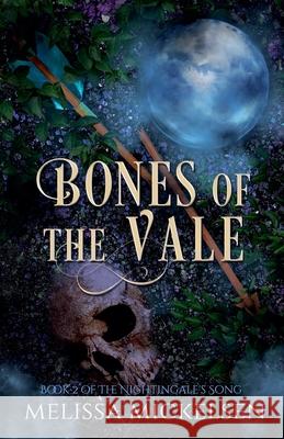 Bones of the Vale Melissa Mickelsen   9798215695517 Melissa Mickelsen